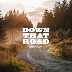收聽Philip Malan的Down That Road歌詞歌曲