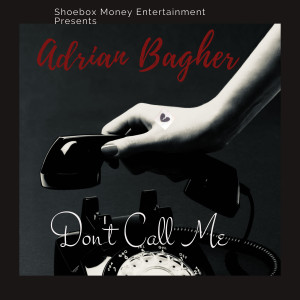 Listen to Dont Call Me song with lyrics from Adrian Bagher