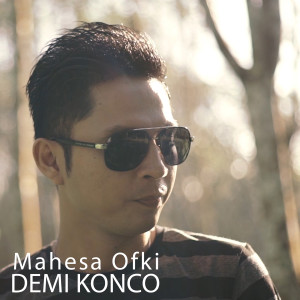收聽Mahesa Ofki的Demi Konco歌詞歌曲