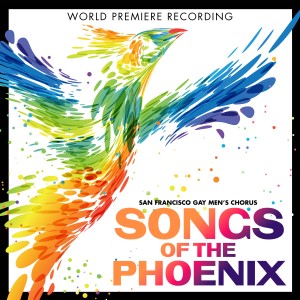 อัลบัม Songs of the Phoenix (World Premiere Recording) [Live] ศิลปิน San Francisco Gay Men's Chorus