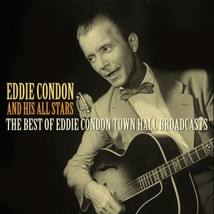 收聽Eddie Condon的None Of My Jelly Roll歌詞歌曲