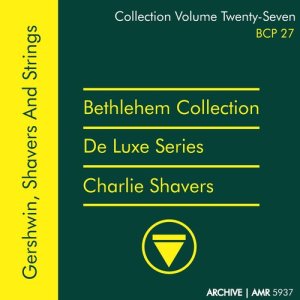 Deluxe Series Volume 27 (Bethlehem Collection): Gershwin, Shavers and Strings