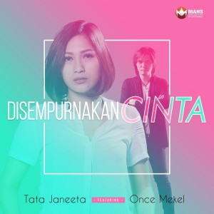 ดาวน์โหลดและฟังเพลง Disempurnakan Cinta พร้อมเนื้อเพลงจาก Tata Janeeta
