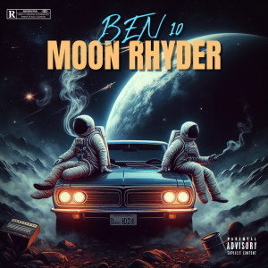 Ben 10的專輯Moon Rhyder (Explicit)