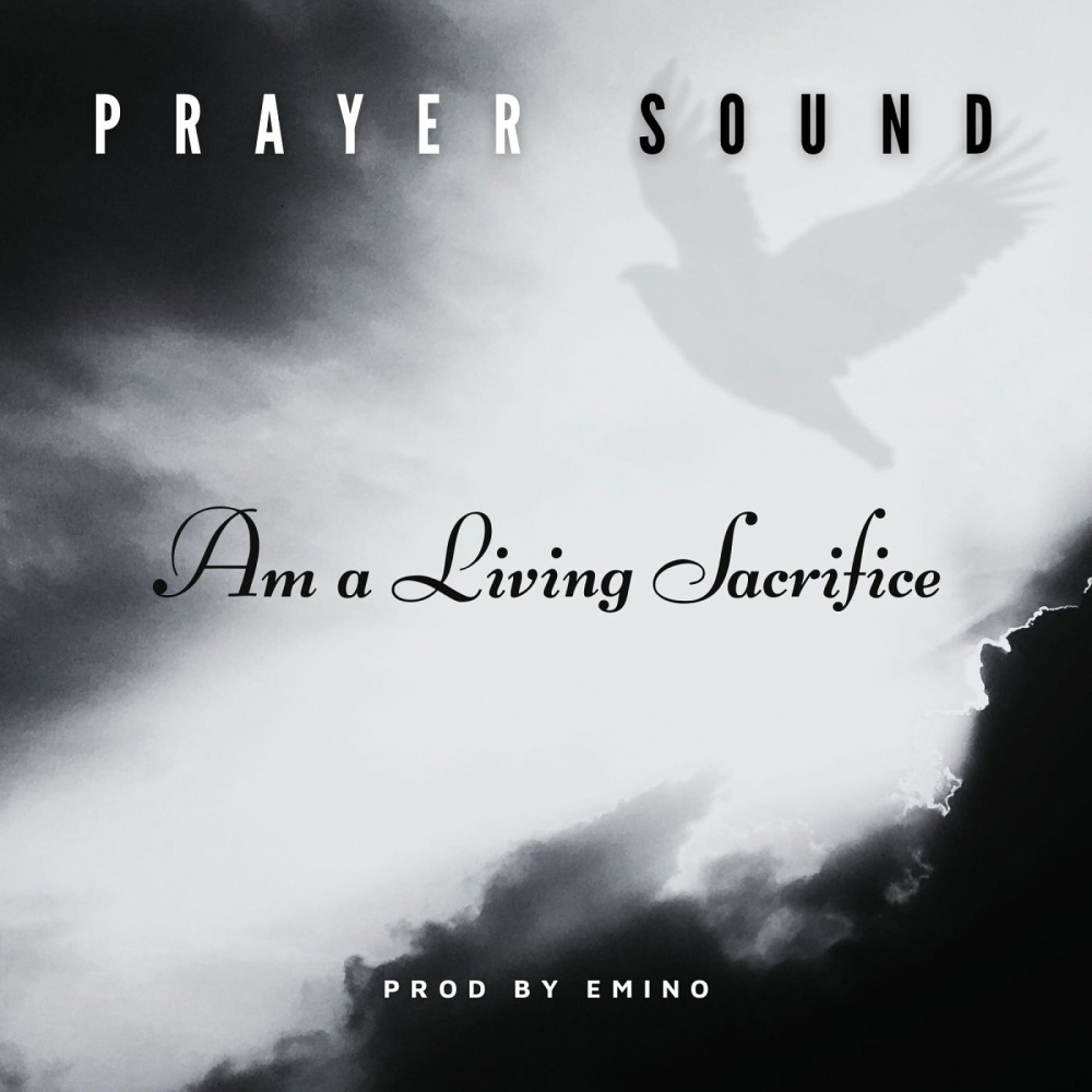 Am a Living Sacrifice (Prayer Sound)