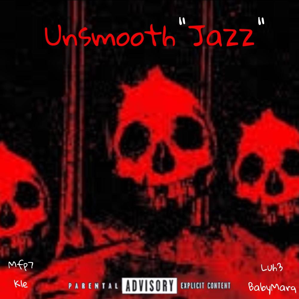 Unsmooth "JAZZ" (feat. Luh 3) (Explicit)