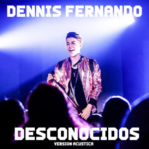 Dennis Fernando的专辑Desconocidos (Acustica)