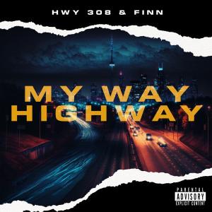 ดาวน์โหลดและฟังเพลง My Way, Highway (Explicit) พร้อมเนื้อเพลงจาก HWY 308