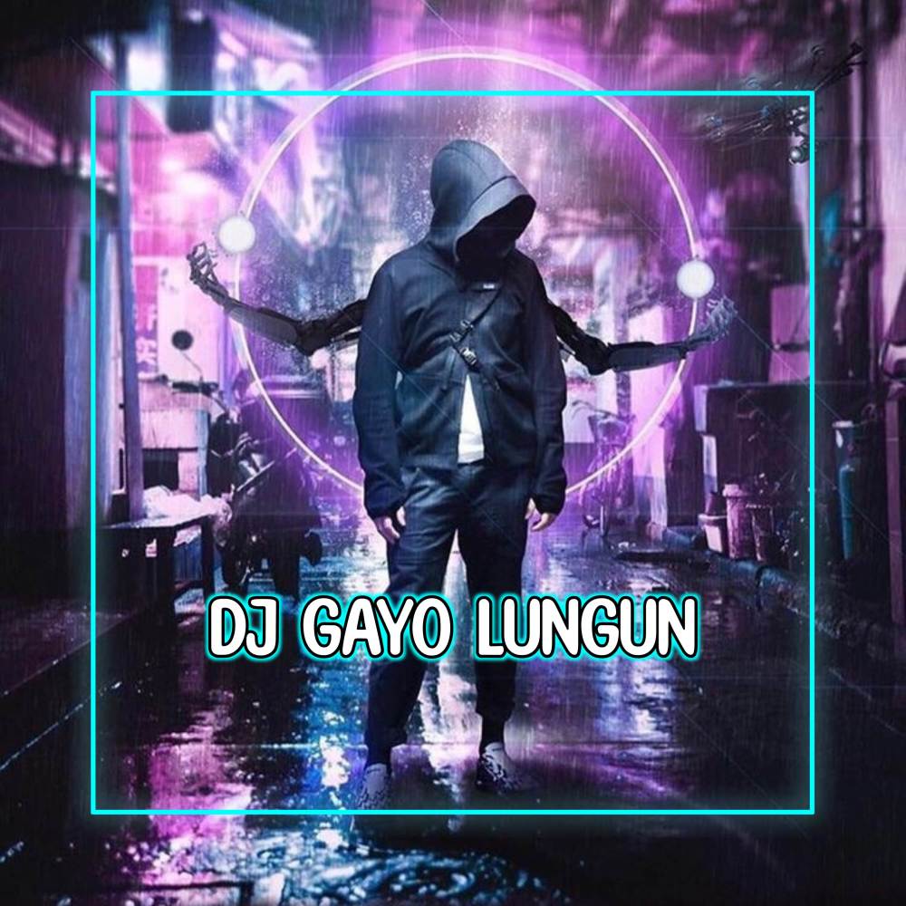 Dj gayo lungun remix full bass