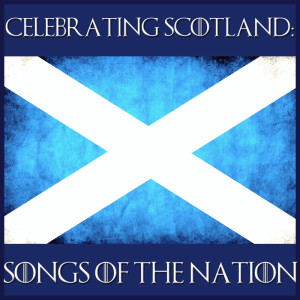 อัลบัม Celebrating Scotland: Songs of the Nation ศิลปิน World Orchestra