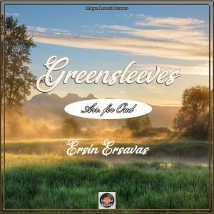 收聽Ersin Ersavaş的Greensleeves (Arr. for Oud)歌詞歌曲
