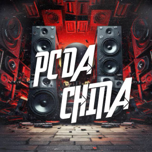 อัลบัม PC da China (Explicit) ศิลปิน Mc Menor Do Alvorada