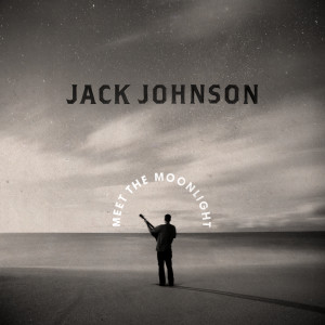 Meet The Moonlight dari Jack Johnson