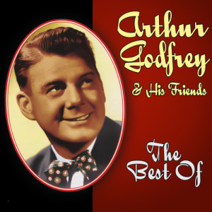 收聽Arthur Godfrey的The Best Time歌詞歌曲