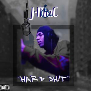 J-MaC (Hard Shit) (Explicit) dari J-Mac