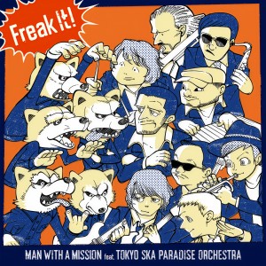 收聽Man With A Mission的Freak It!歌詞歌曲