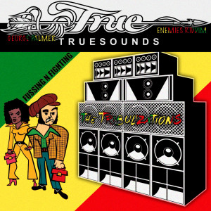 Truesounds的專輯Fussing & Fighting (Enemies Riddim)