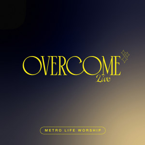 Album Overcome (Live) from Metro Life Worship