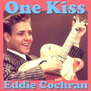 收听Eddie Cochran的One Kiss歌词歌曲
