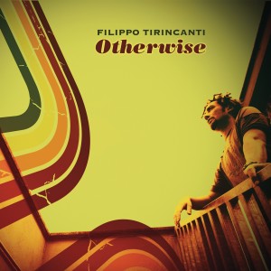 Dengarkan Otherwise lagu dari Filippo Tirincanti dengan lirik