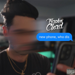 Listen to new phone who dis (Explicit) song with lyrics from Trapbo' chad