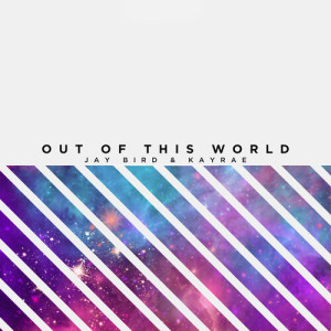 Jay Bird的專輯Out Of This World