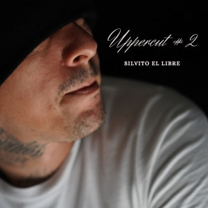 Listen to Uppercut #2 (Explicit) song with lyrics from Silvito El Libre