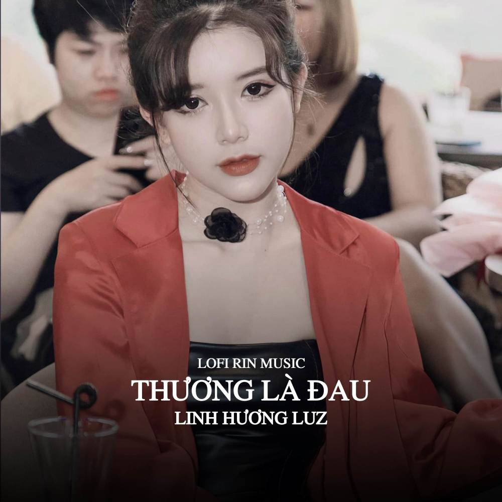 Thương Là Đau (Lofi Rin Music)