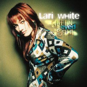 Lari White的专辑Green Eyed Soul