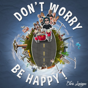 收听Chris Lavigne的Don't Worry Be Happy!歌词歌曲
