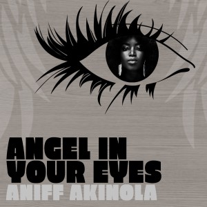 Aniff Akinola的專輯Angel in Your Eyes