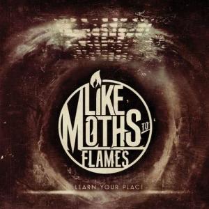 อัลบัม Learn Your Place ศิลปิน Like Moths To Flames