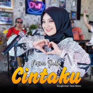 收聽MIRA PUTRI的Cintaku歌詞歌曲