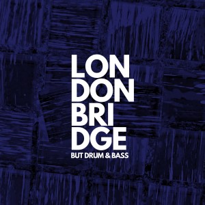 Album London Bridge but Drum & Bass (Explicit) from Benny Jodi