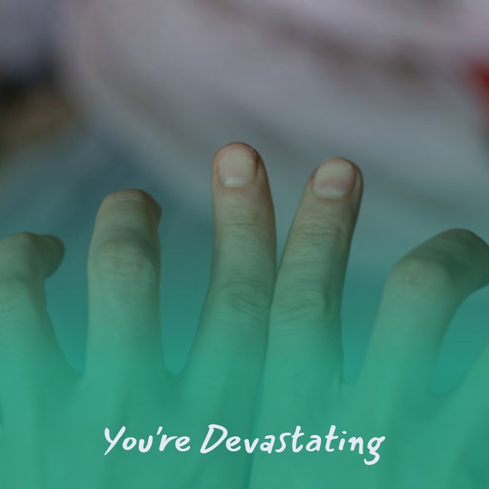 You're Devastating