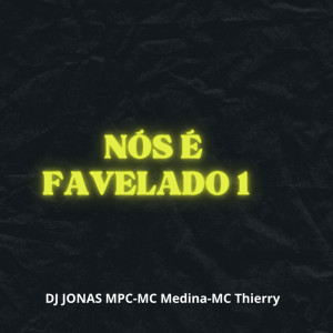 收聽dj jonas mpc的Nós é Favelado 1 (Explicit)歌詞歌曲