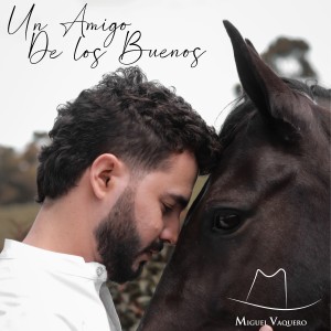 Miguel Vaquero的專輯Un Amigo de los Buenos
