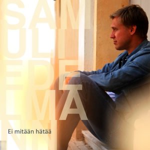 อัลบัม Ei mitään hätää ศิลปิน Samuli Edelmann