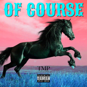 Of Course (Explicit) dari MerCureY