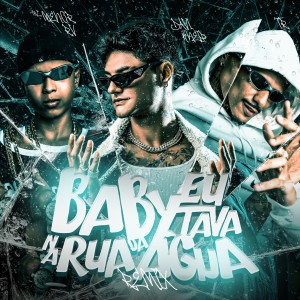 收聽Davi Kneip的Baby Eu Tava na Rua da Água (REMIX)歌詞歌曲