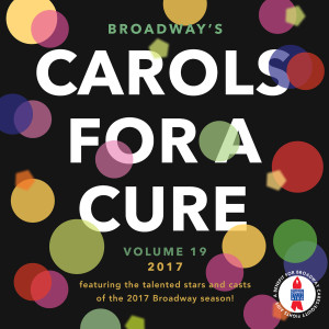 Album Broadway's Carols for a Cure, Vol. 19, 2017 from Various
