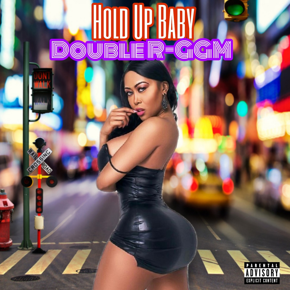 Hold up Baby (Explicit)
