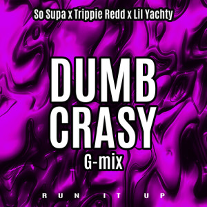 So Supa的專輯Dumb Crasy (G-Mix) [Explicit]