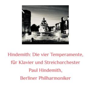 Album Hindemith: Die Vier Temperamente, Für Klavier Und Streichorchester from Paul Hindemith