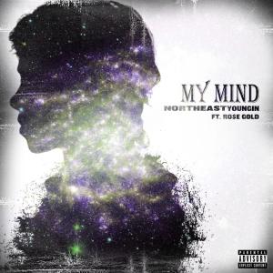 Album My Mind (Explicit) from NorthEastYoungin'