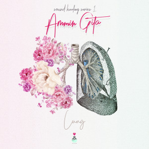 收听Ammir Gita的Sound Healing Series 1 (Lung)歌词歌曲