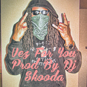 收聽Vez的For You (Explicit)歌詞歌曲