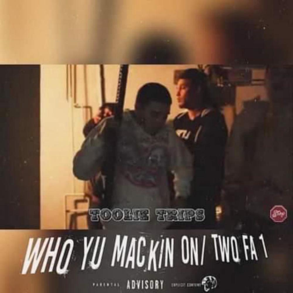 Who yu mackin on / Two fa 1 (Explicit)