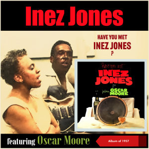 Inez Jones的专辑Have You Met Inez Jones? (Album of 1957 -)