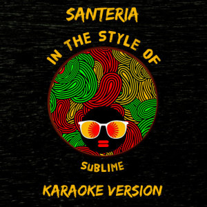 收聽Ameritz Audio Karaoke的Santeria (In the Style of Sublime) [Karaoke Version] (Karaoke Version)歌詞歌曲